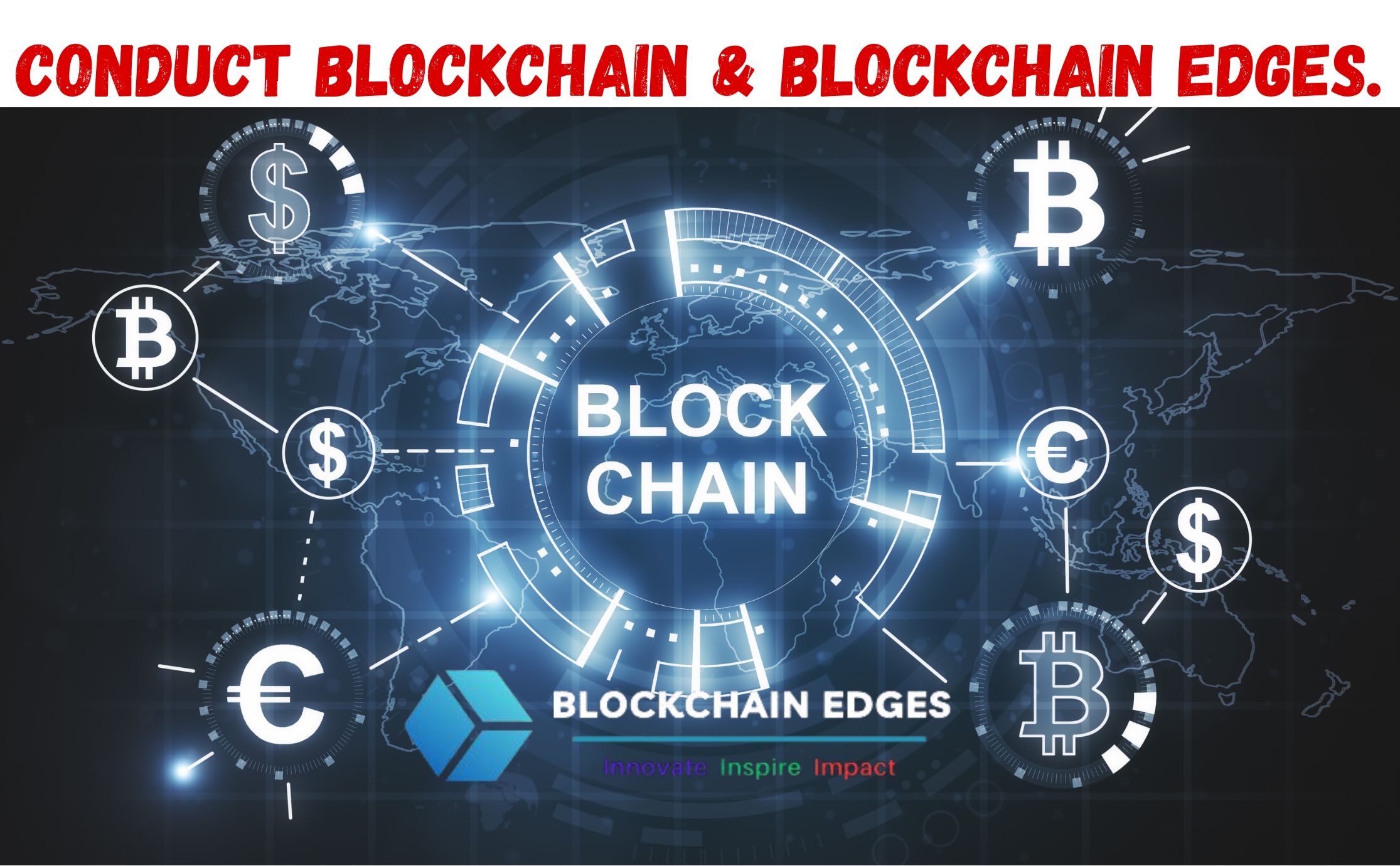 Conduct Blockchain and Blockchain Edges Explore Its Solution.
