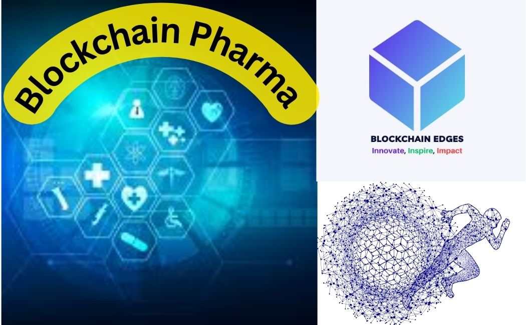 Blockchain Pharma with Blockchain Edges #BlockchainPharma or #PharmaSupplyChain